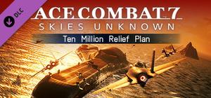 ACE COMBAT™ 7: SKIES UNKNOWN - Ten Million Relief Plan banner