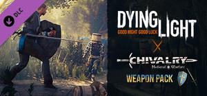Dying Light - Chivalry Weapon Pack banner