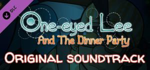 One-Eyed Lee and the Dinner Party Original Soundtrack banner