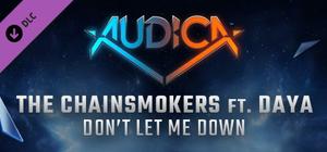 AUDICA - The Chainsmokers ft. Daya - "Don't Let Me Down" banner