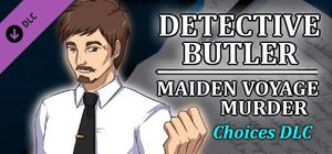 Detective Butler: Maiden Voyage Murder - Choices banner