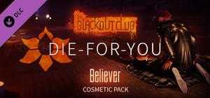 The Blackout Club: DIE-FOR-YOU Believer Cosmetic Pack banner