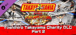 Fire Pro Wrestling World - Yoshihiro Takayama Charity DLC Part 2 banner
