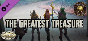 Fantasy Grounds - The Greatest Treasure: A Fantasy Savage Tale banner