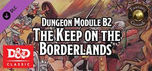 Fantasy Grounds - D&D Classics: B2 The Keep on the Borderlands banner