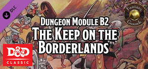 Fantasy Grounds - D&D Classics: B2 The Keep on the Borderlands banner