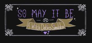 ✨So May It Be: A Witch Dating Simulator✨ banner