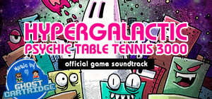 Hypergalactic Psychic Table Tennis 3000 Soundtrack banner