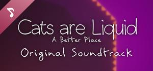 Cats are Liquid - A Better Place - Original Soundtrack banner