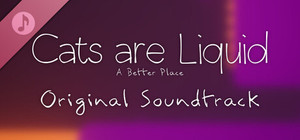 Cats are Liquid - A Better Place - Original Soundtrack banner