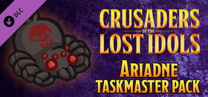 Crusaders of the Lost Idols - Ariadne Taskmaster Pack banner