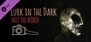 Lurk in the Dark : SHOT THE WORLD banner