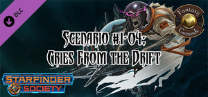 Fantasy Grounds - Starfinder RPG - Starfinder Society Scenario #1-04: Cries From the Drift banner