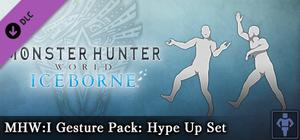 Monster Hunter: World - MHW:I Gesture Pack: Hype Up Set banner
