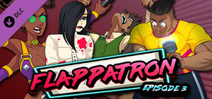 Flappatron - Episode 3 (Chapters 8 - 10) banner