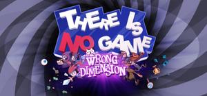 There is no game : Wrong dimension banner