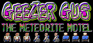 Geezer Gus: The Meteorite Motel banner