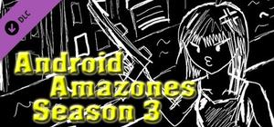 Android Amazones - Season 3 banner