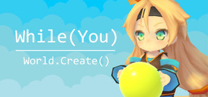 While (You) World.Create() banner