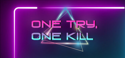 One Try, One Kill