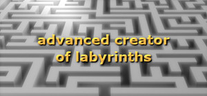 Advanced creator of labyrinths banner