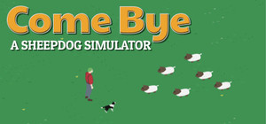 Come Bye: A Sheepdog Simulator banner