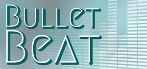 Bullet Beat: Musical Shoot'em up banner
