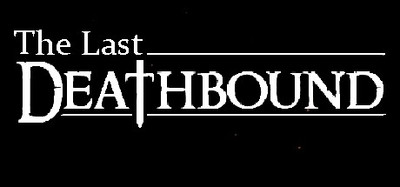 The Last Deathbound