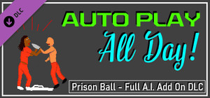 Prison Ball - Auto Play All Day! Full AI Add On banner