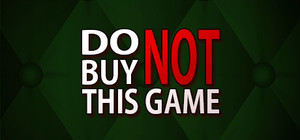 Do Not Buy This Game banner