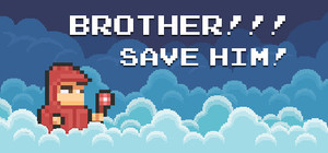 BROTHER!!! Save him! - Hardcore Platformer banner