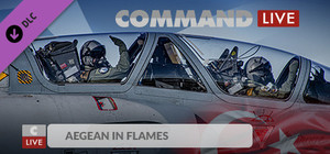 Command:MO LIVE - Aegean in Flames banner