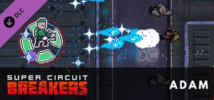 SUPER CIRCUIT BREAKERS - ADAM banner