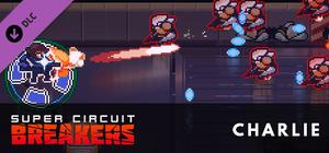 SUPER CIRCUIT BREAKERS - CHARLIE banner
