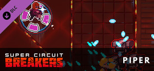 SUPER CIRCUIT BREAKERS - PIPER banner