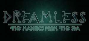 Dreamless: The Madness from the Sea banner