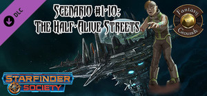 Fantasy Grounds - Starfinder RPG - Starfinder Society Scenario #1-10: The Half-Alive Streets banner