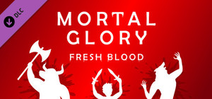 Mortal Glory - Fresh Blood banner