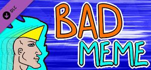 Bad Meme Supporter Edition banner