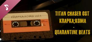 Titan Chaser OST: Quarantine Beats by krapka ; KOMA banner