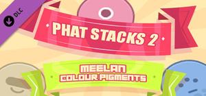 PHAT STACKS 2 - MEELAN COLOUR PIGMENTS banner