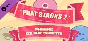 PHAT STACKS 2 - PHEERO COLOUR PIGMENTS banner