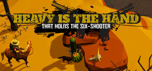 Heavy is the Hand that Holds the Six-Shooter banner
