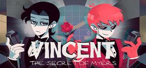 Vincent: The Secret of Myers banner