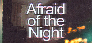 Afraid of the Night banner