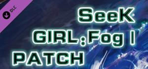 Seek Girl:Fog Ⅰ- Patch banner