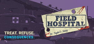 Field Hospital: Dr. Taylor's Story banner