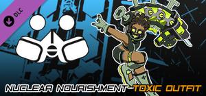 Lethal League Blaze - Nuclear Nourishment outfit for Toxic banner