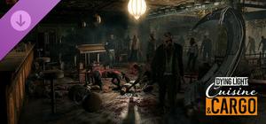 Dying Light - Cuisine & Cargo banner