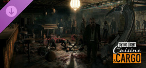 Dying Light - Cuisine & Cargo banner